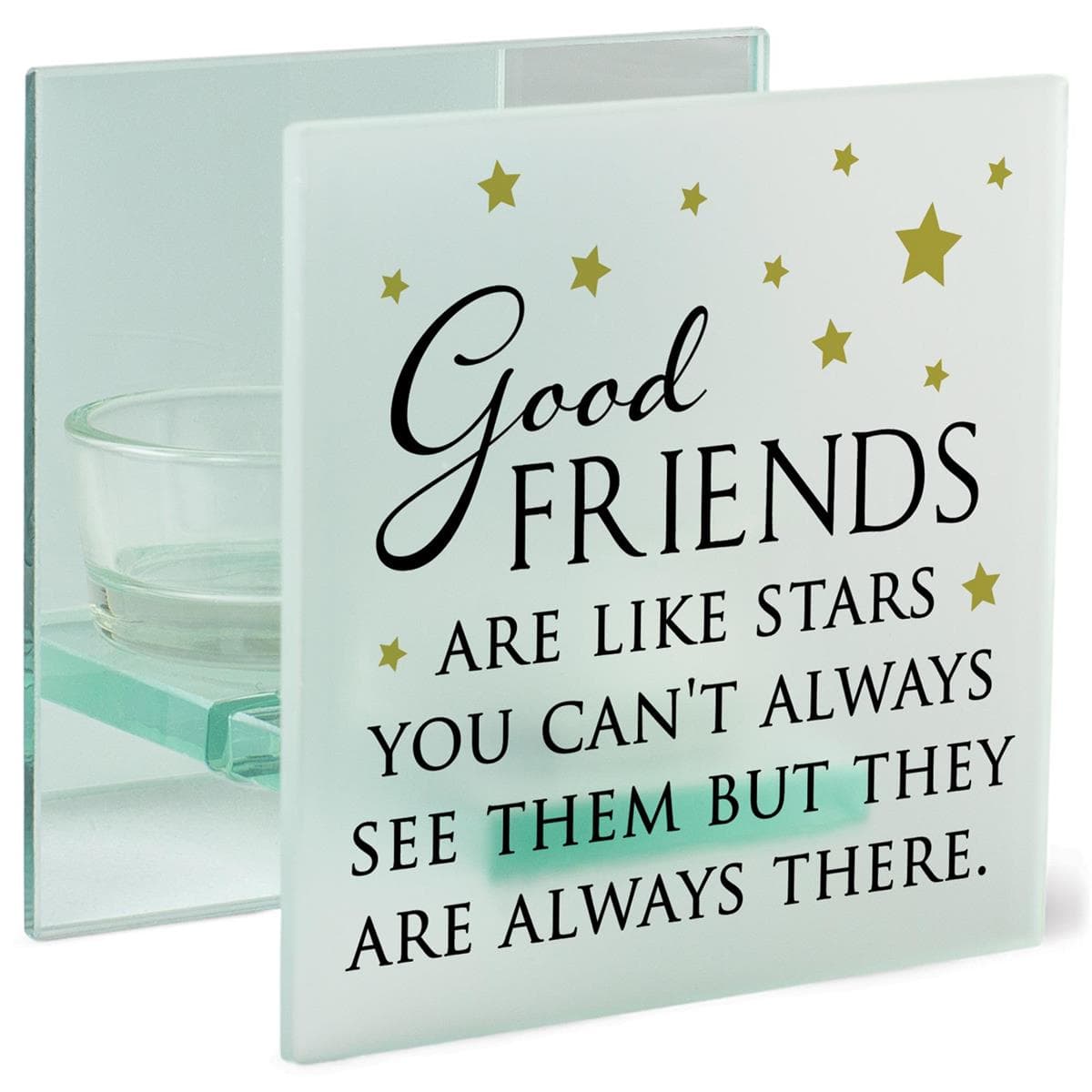GOOD FRIENDS ARE LIKE STARS TEALIGHT CANDLEHOLDER