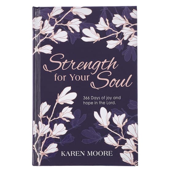 Strength for Your Soul 366 Days of Joy and Hope in the Lord