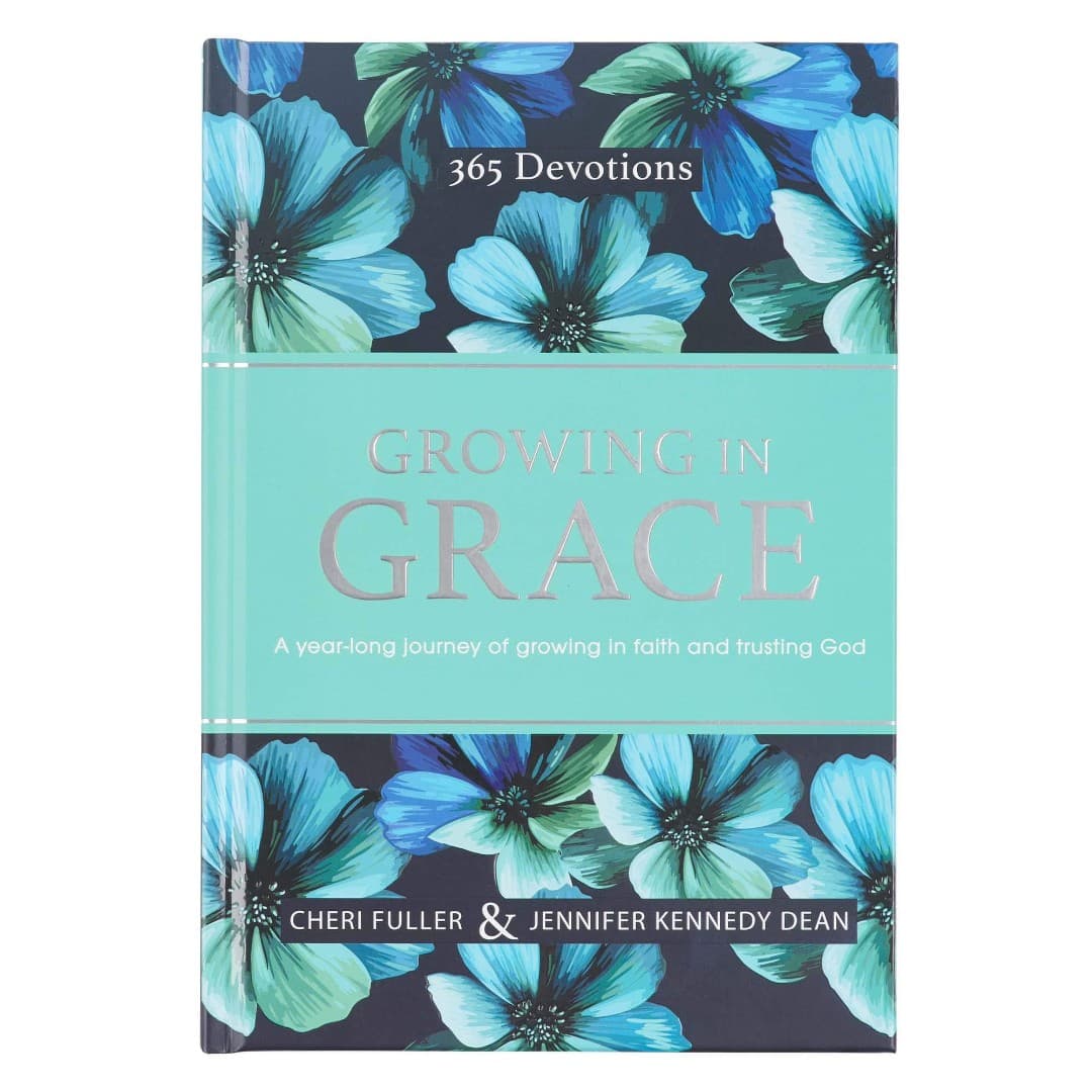 Growing in Grace A Year-Long Journey of Growing in Faith and Trusting God