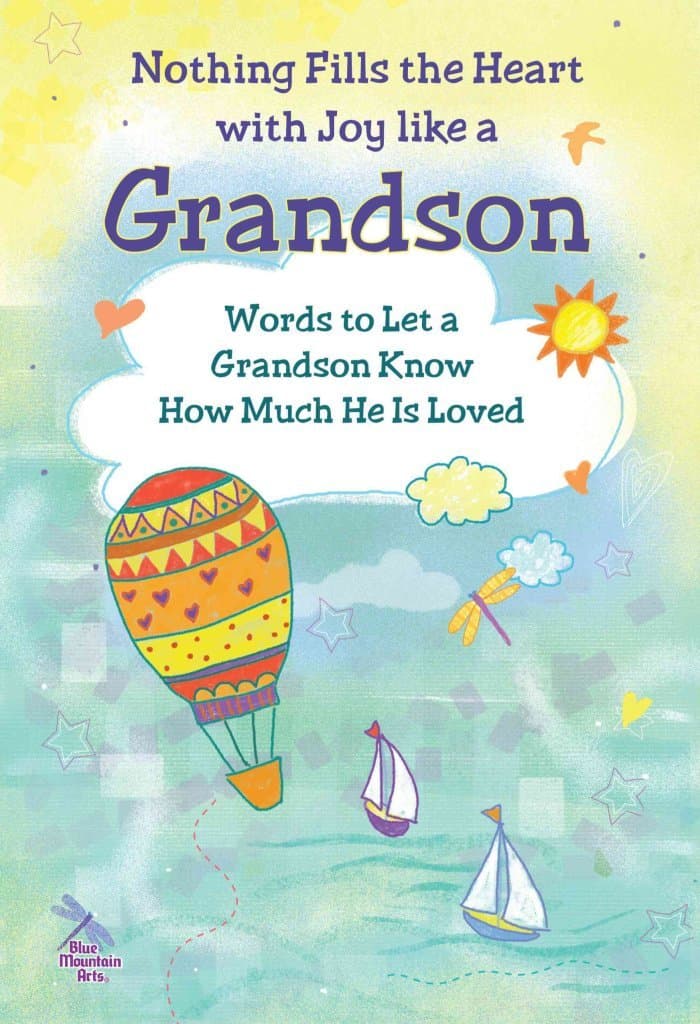 Nothing Fills the Heart with Joy like a Grandson: Words to Let a Grandson Know How Much He Is Loved (A Blue Mountain Arts Collection)