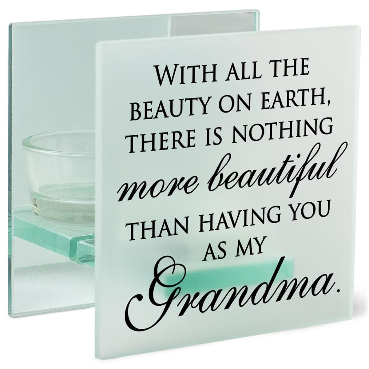 WITH ALL THE BEAUTY ON GRANDMA TEALIGHT CANDLE HOLDER