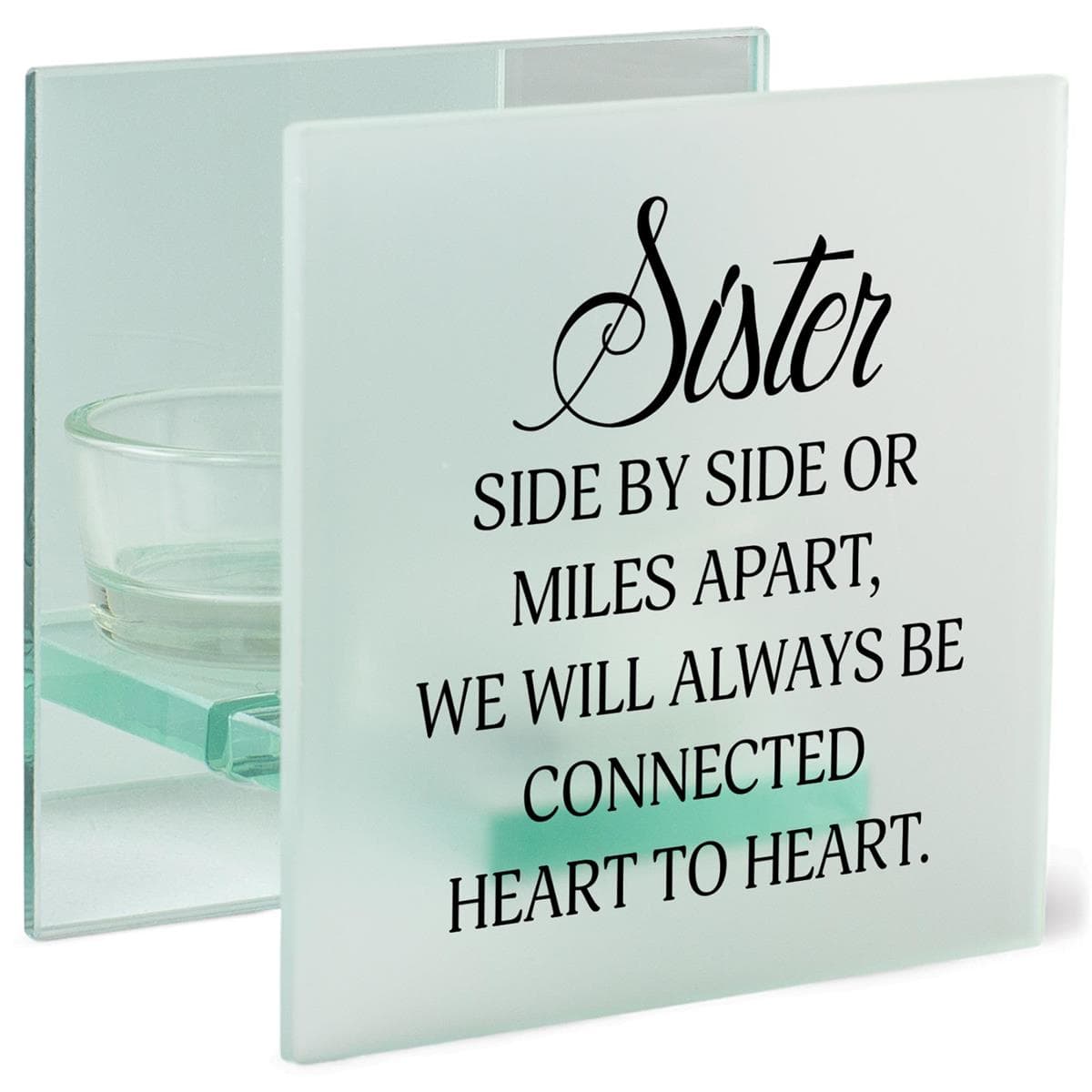 SISTER/ SIDE BY SIDE OR MILES APART TEALIGHT CANDLE HOLDER