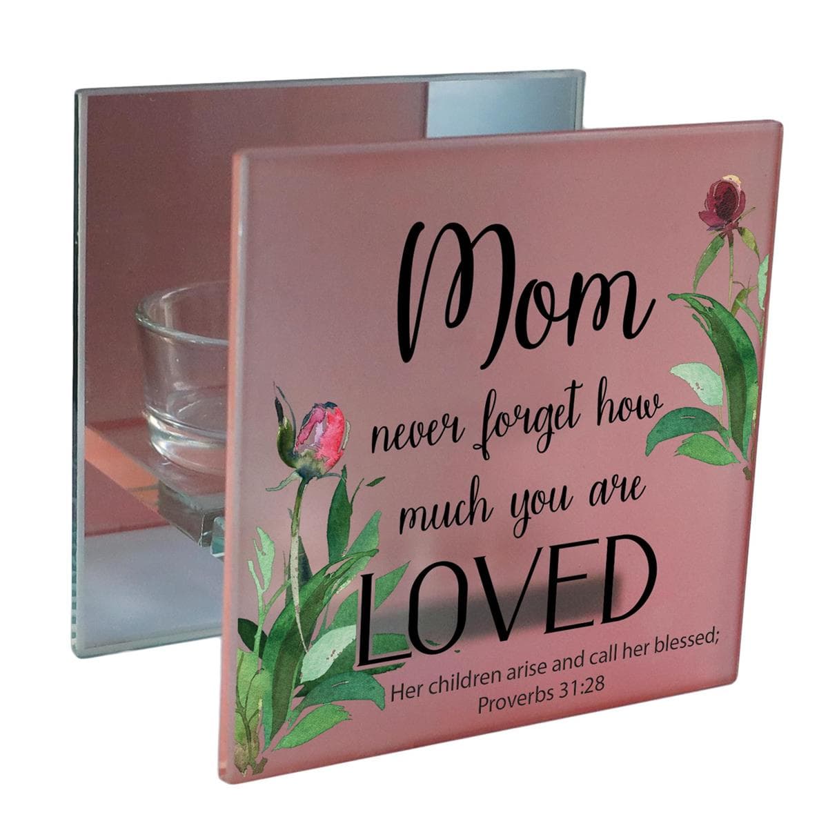 MOM, YOU ARE LOVED PROVERBS 31:28 TEALIGHT CANDLE HOLDER