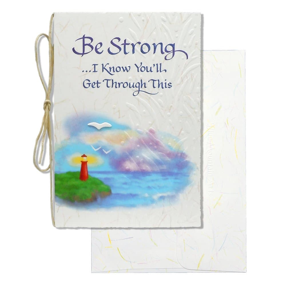 “Be Strong …I Know You’ll Get Through This”