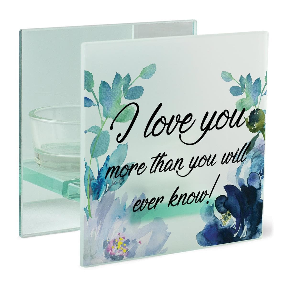 I LOVE YOU MORE THAN YOU TEALIGHT CANDLEHOLDER