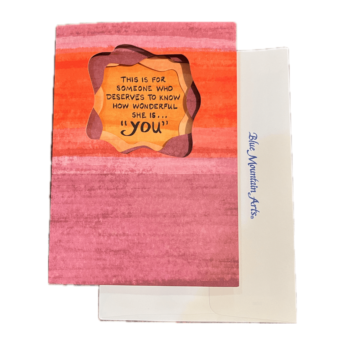 "This Is For Someone Who Deserves To Know How Wonderful She Is... "You""