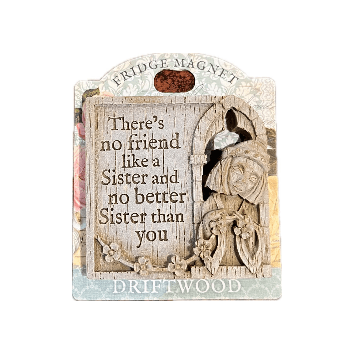 There's No Friend Like A Sister Fridge Magnet
