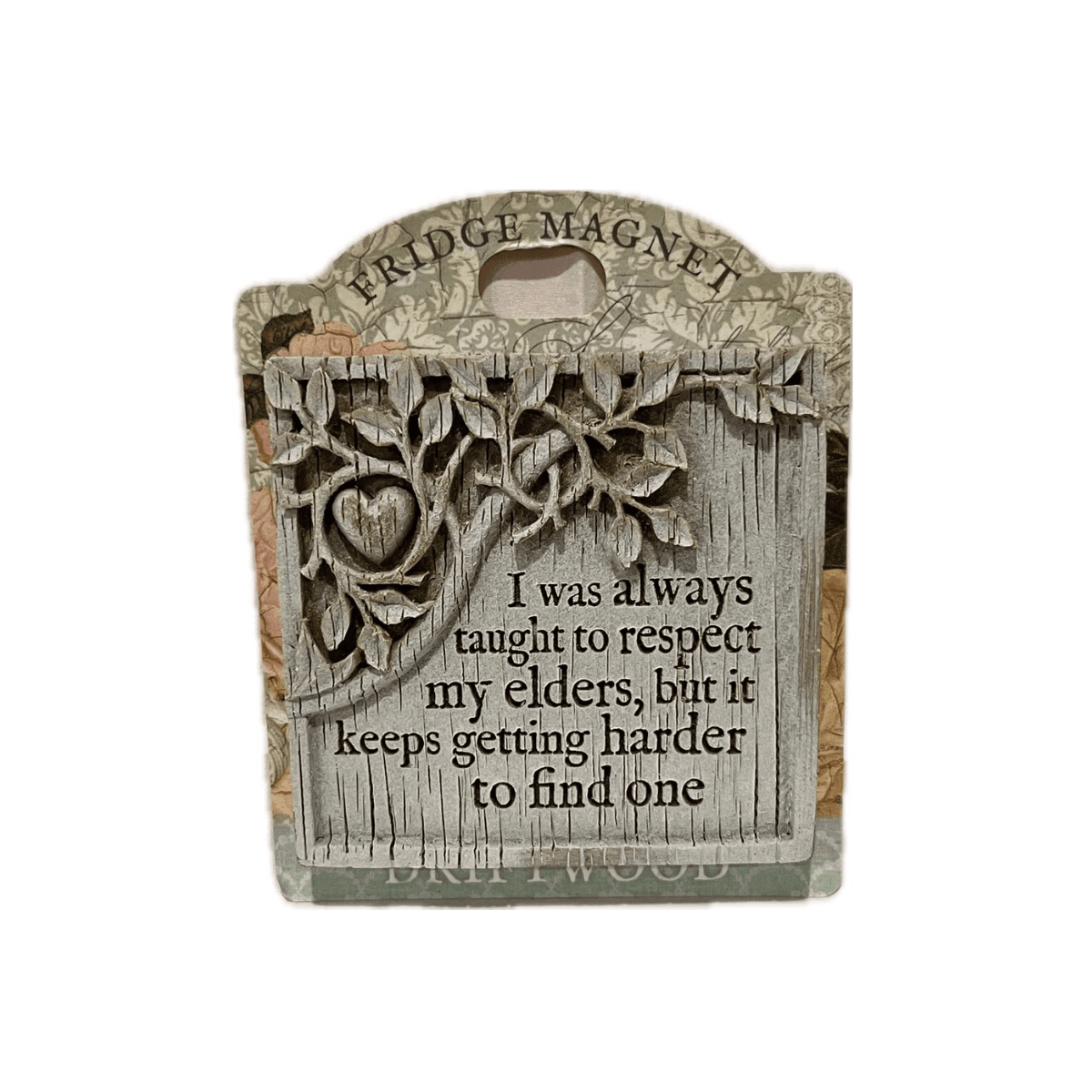 I Was Always Taught To Respect My Elders Fridge Magnet