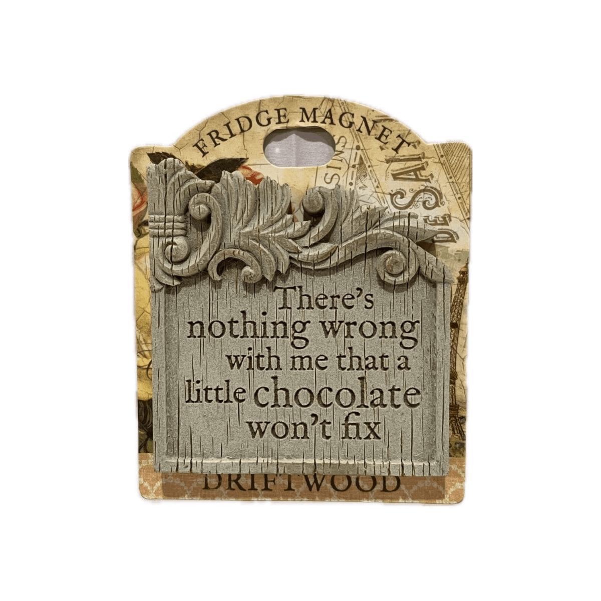There's Nothing Wrong With Me That A Little Chocolate Won't Fix Fridge Magnet