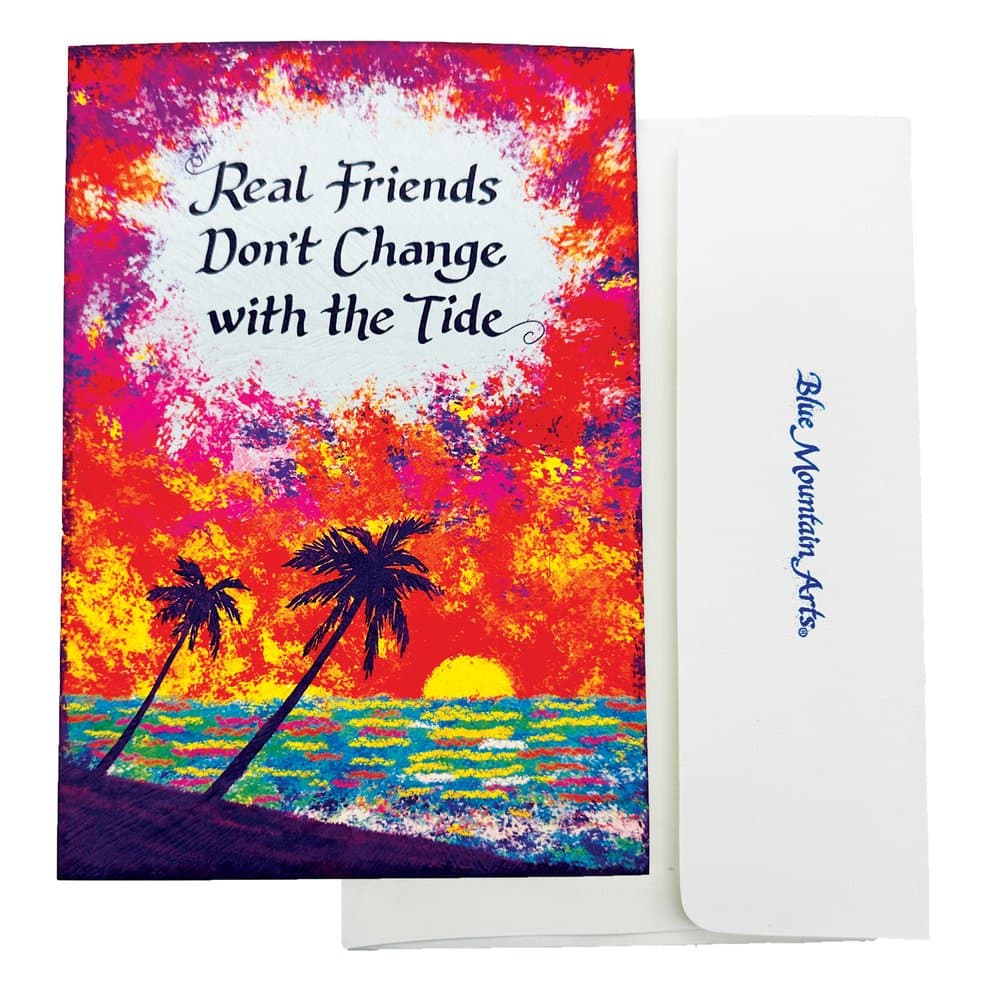 “Real Friends Don’t Change with the Tide”