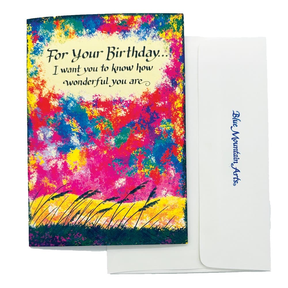 “For Your Birthday… I want you to know how wonderful you are”