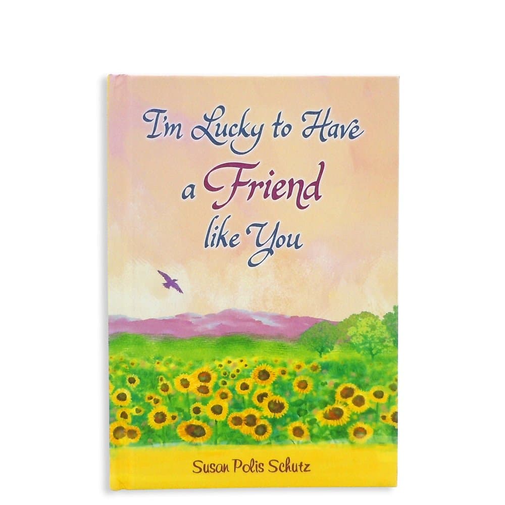 I'm Lucky to Have a Friend like You by Susan Polis Schutz