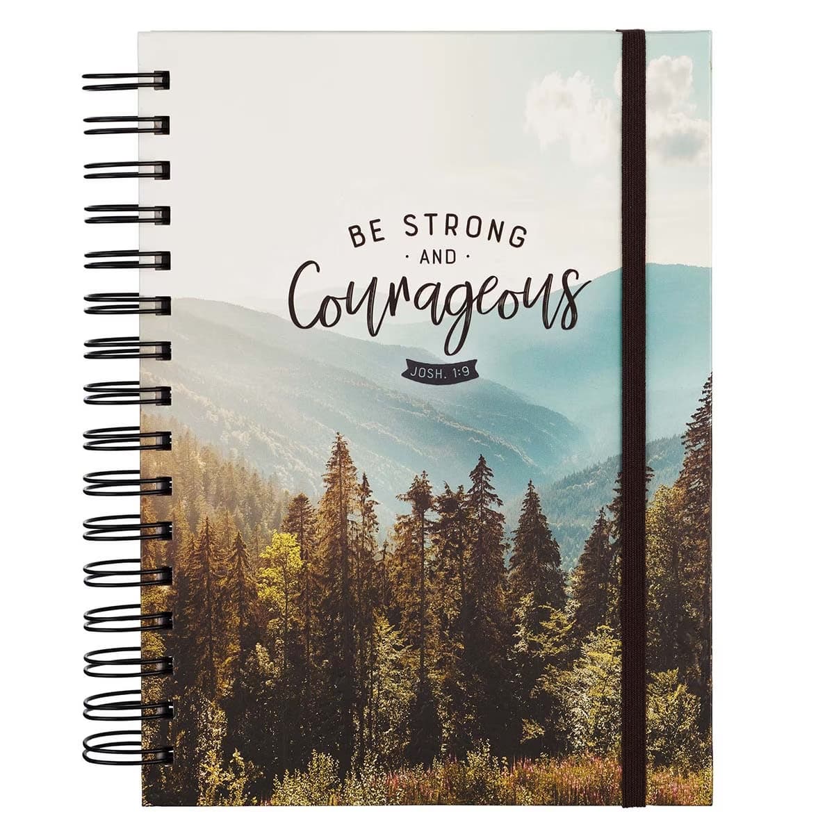Be Strong and Courageous - Joshua 1:9 Large Spiral Journal with Elastic Closure