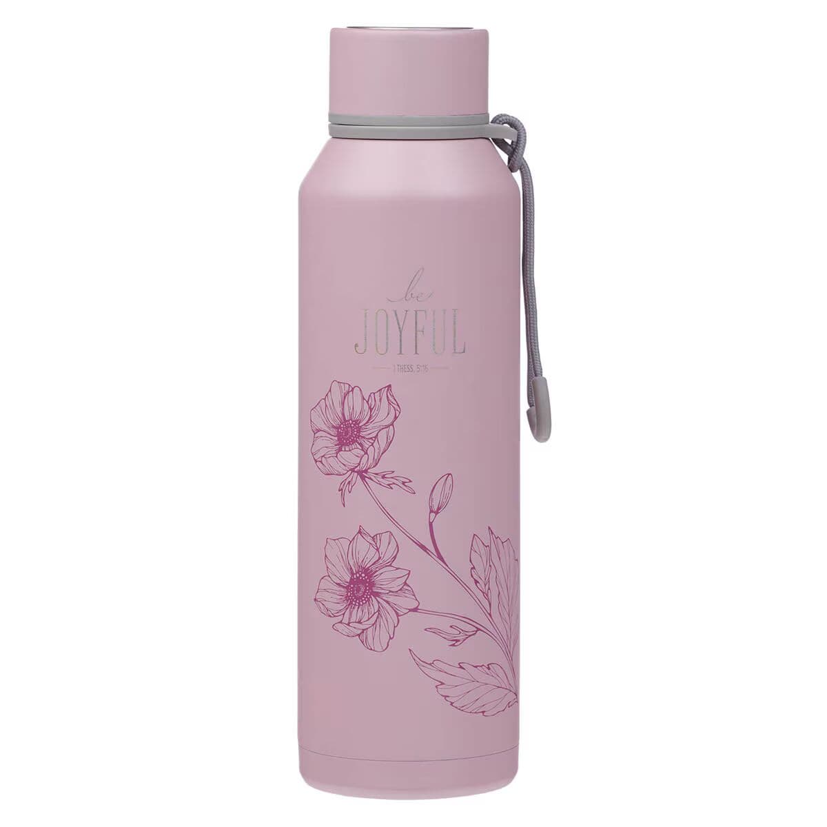 Be Joyful - 1 Thessalonians 5:16 Pink Stainless Steel Water Bottle