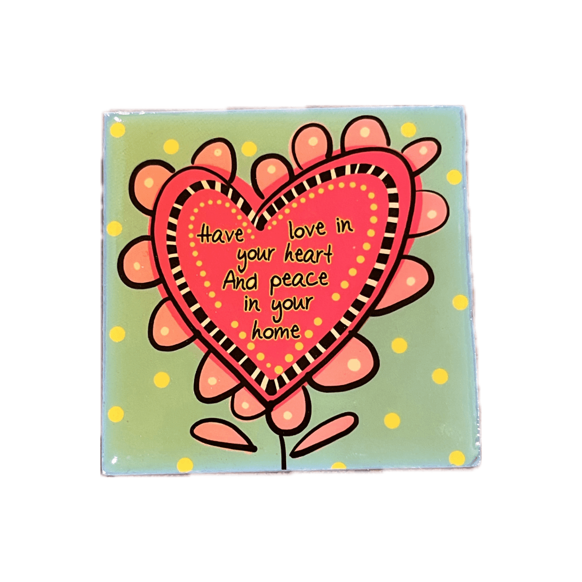 Have Love In Your Heart Fridge Magnet