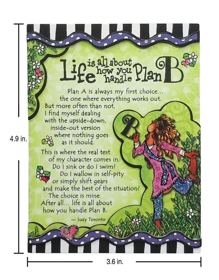 "Life is all about how you handle Plan B" Magnet with Easel Back by Suzy Toronto, picture 2