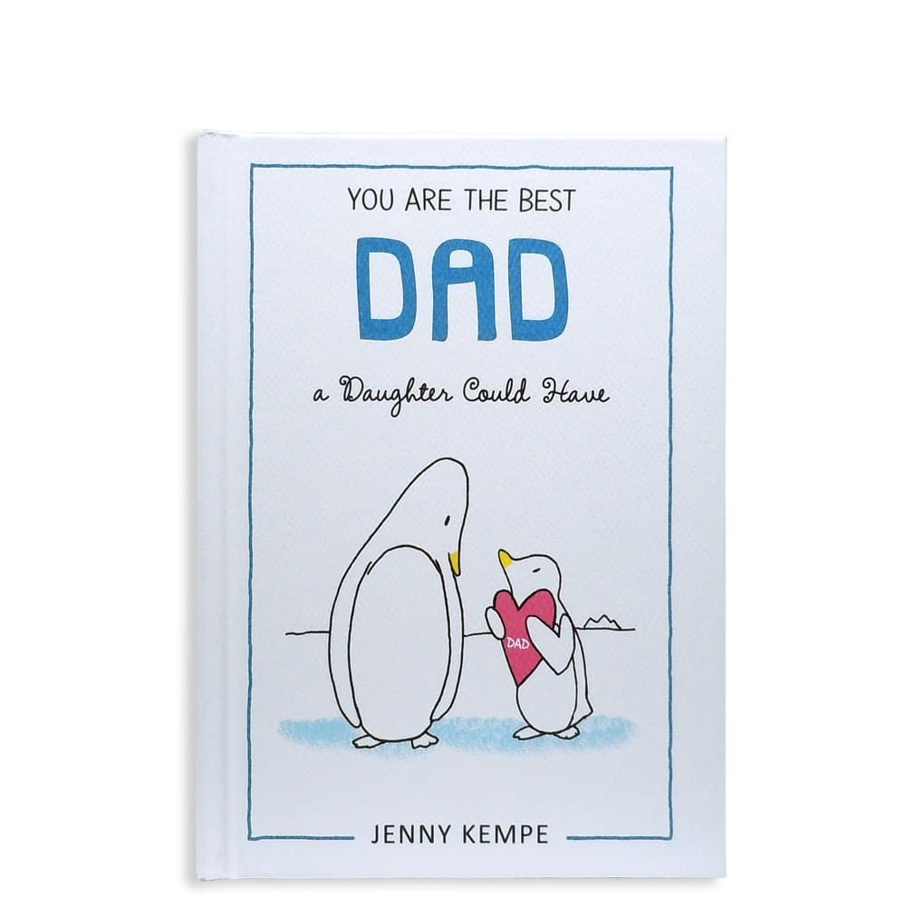 You Are the Best Dad a Daughter Could Have by Jenny Kempe