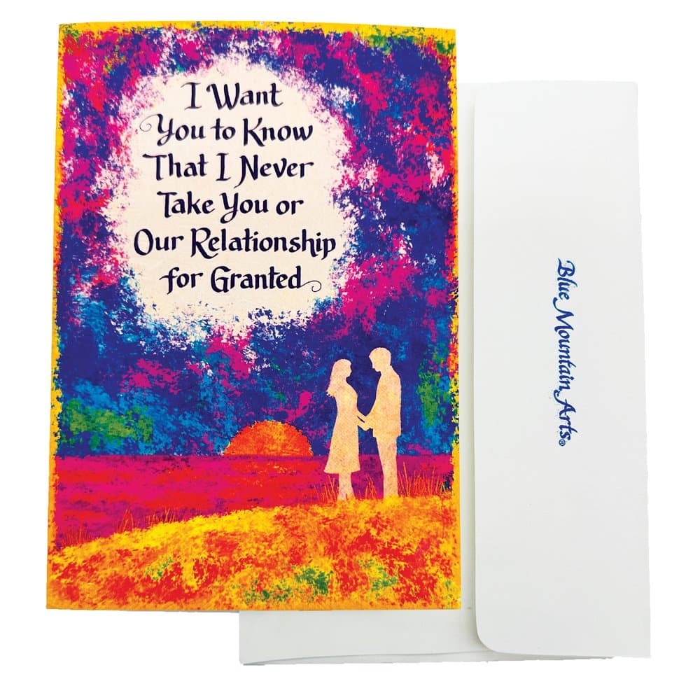 “I Want You to Know That I Never Take You or Our Relationship for Granted”