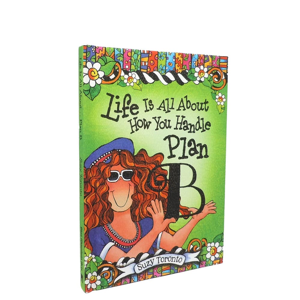 Life Is All About How You Handle Plan B by Suzy Toronto, picture 2