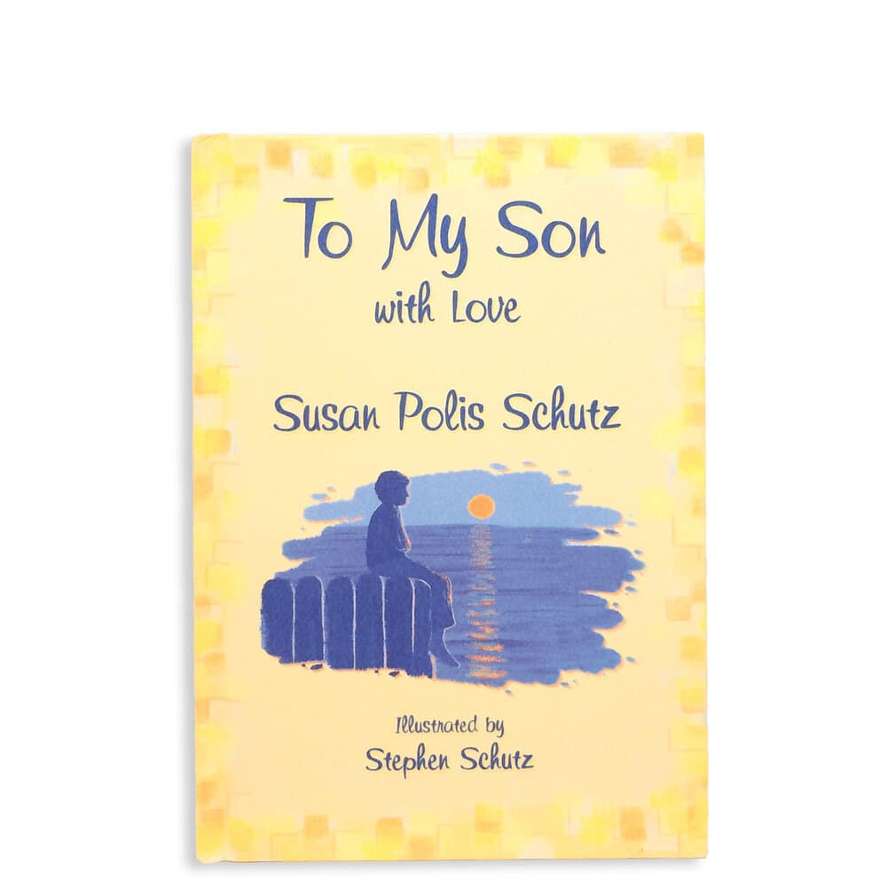 To My Son with Love by Susan Polis Schutz; illustrated by Stephen Schutz